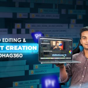 Video Editing and Content Creation By Sohag360 - Batch 01